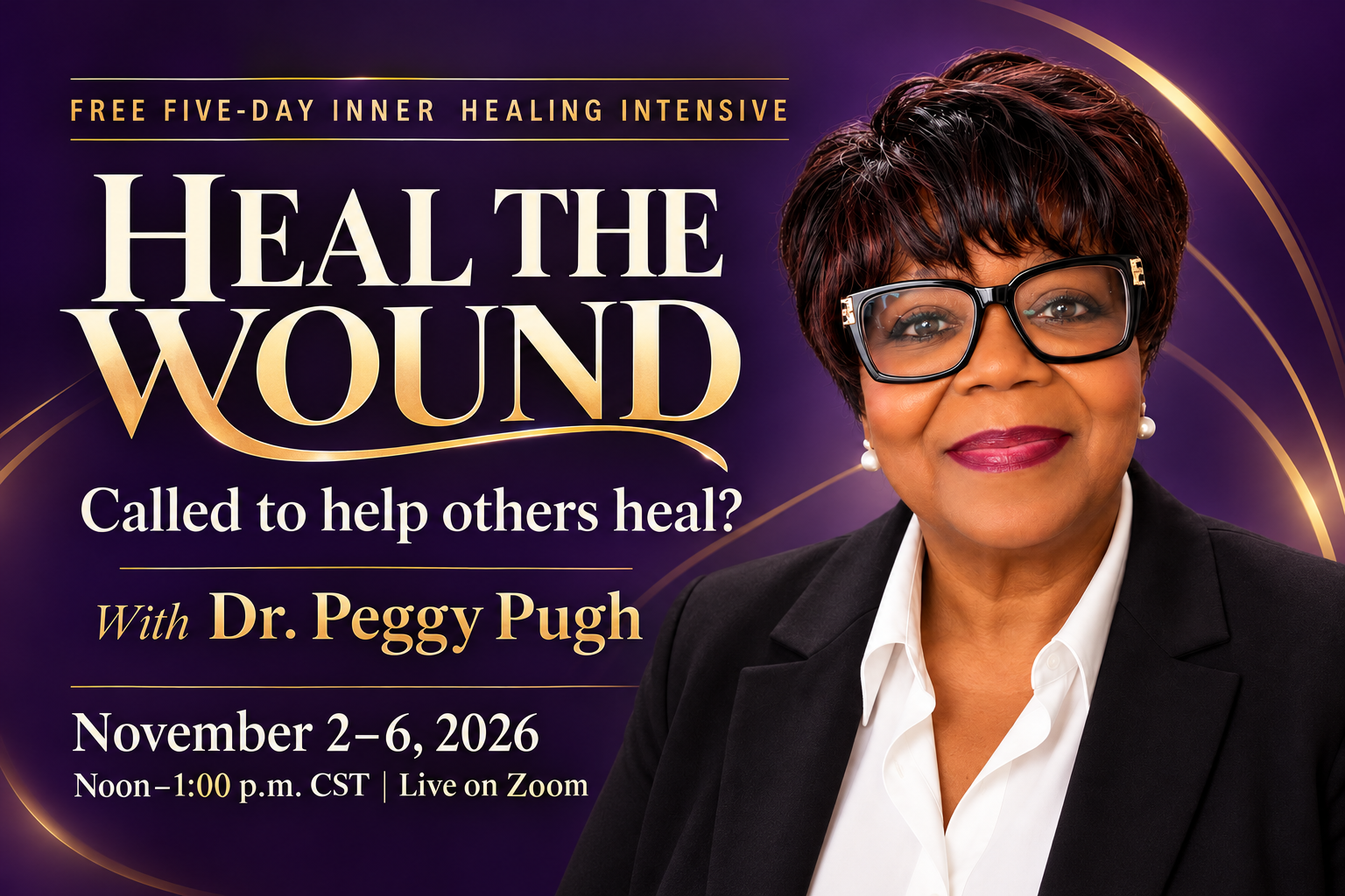 HEAL THE WOUND free five-day inner healing intensive with Dr. Peggy Pugh, November 2–6, 2026, noon–1 p.m. CST on Zoom
